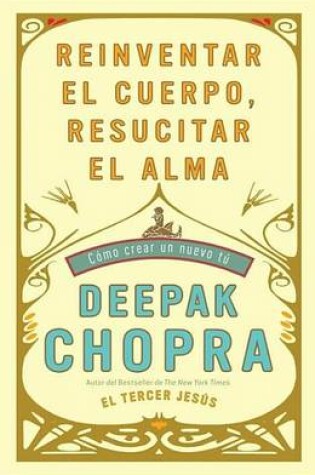 Cover of Reinventar El Cuerpo, Resucitar El Alma