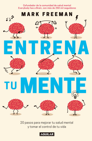 Book cover for Entrena tu mente: 20 pasos para mejorar tu salud mental y tomar el control de tu vida / The Mind Workout