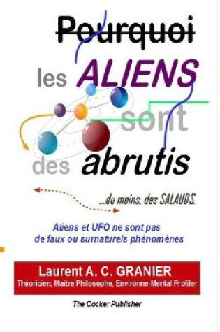 Cover of Pourquoi les Aliens sont des Abrutis, du moins des salauds