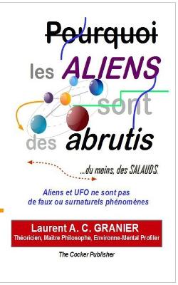 Book cover for Pourquoi les Aliens sont des Abrutis, du moins des salauds
