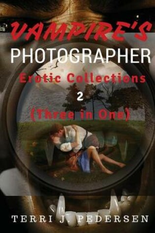Cover of Vampires's Photographer Erotic Collections 2 (Three in One)
