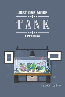 Book cover for Just One More Tank I Promise