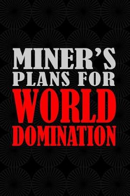 Book cover for Miner's Plans For World Domination