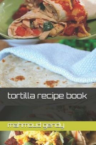 Cover of tortilla recipe book