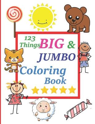 Book cover for 123 things BIG & JUMBO Coloring Book