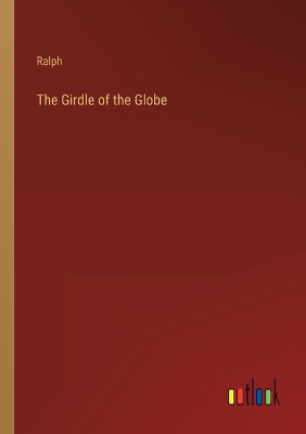 Book cover for The Girdle of the Globe