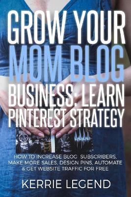 Book cover for Grow Your Mom Blog Business