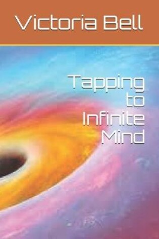 Cover of Tapping to Infinite Mind