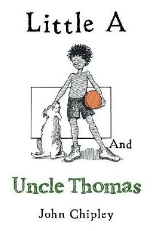 Cover of Little a and Uncle Thomas