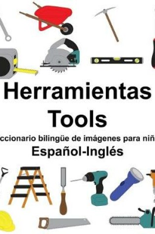 Cover of Español-Inglés Herramientas/Tools Diccionario bilingüe de imágenes para niños