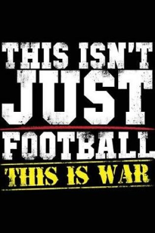 Cover of This Isn't Just Football This Is War