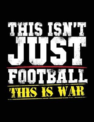 Book cover for This Isn't Just Football This Is War