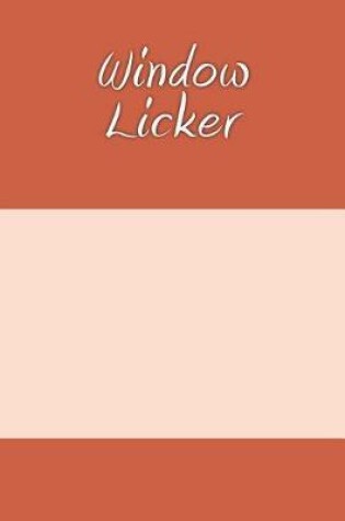 Cover of Window Licker