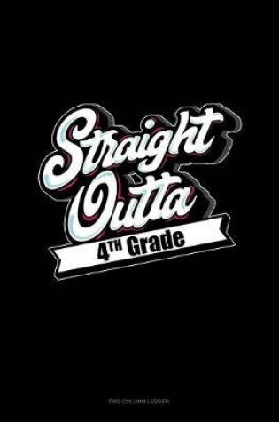 Cover of Straight Outta 4th Grade