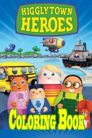 Cover of Higglytown Heroes Coloring Book