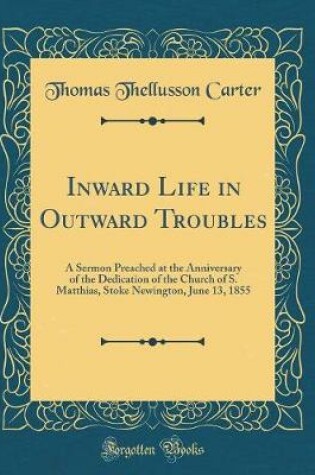 Cover of Inward Life in Outward Troubles