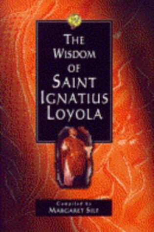 Cover of The Wisdom of St Ignatius Loyola