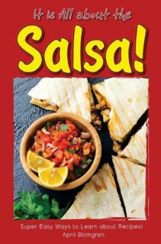 Cover of It Is All about the Salsa!