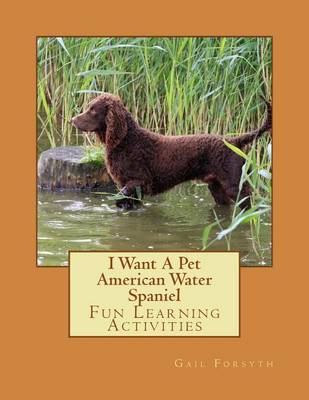 Book cover for I Want A Pet American Water Spaniel