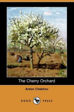 Cover of The Cherry Orchard (Dodo Press)