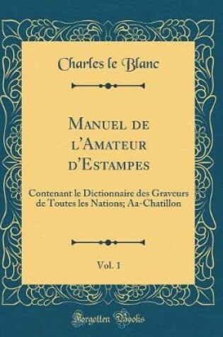 Cover of Manuel de l'Amateur d'Estampes, Vol. 1