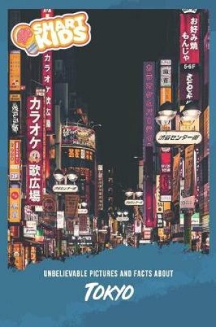 Cover of Unbelievable Pictures and Facts About Tokyo