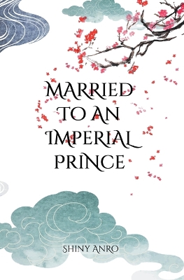 Book cover for Married to an Imperial Prince