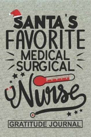 Cover of Santa's Favorite Medical Surgical Nurse - Gratitude Journal