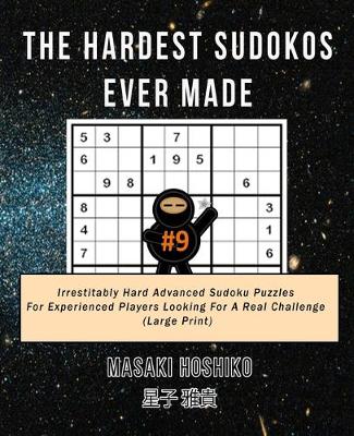 Book cover for The Hardest Sudokos Ever Made #9