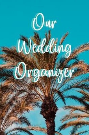 Cover of Our Wedding Organizer