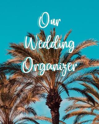 Book cover for Our Wedding Organizer