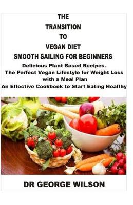 Book cover for The Transition to Vegan Diet Smooth Sailing for Beginners