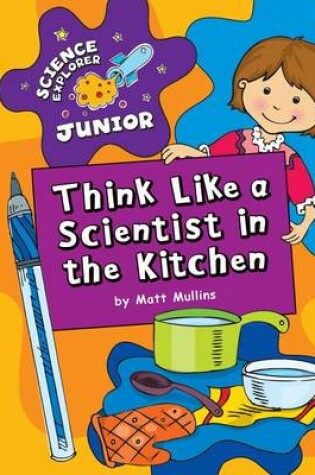 Cover of Think Like a Scientist in the Kitchen