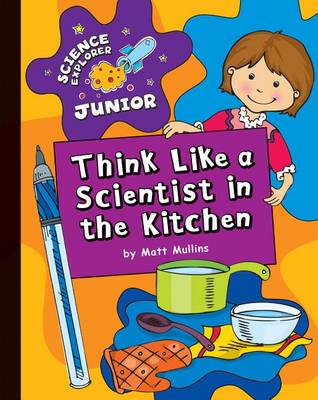 Cover of Think Like a Scientist in the Kitchen