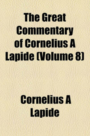 Cover of The Great Commentary of Cornelius a Lapide (Volume 8)