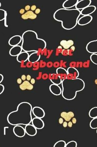 Cover of My Pet Log Book and Journal