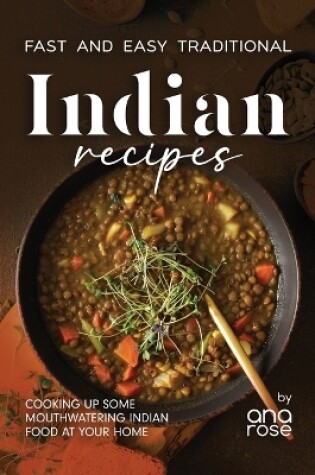 Cover of Fast and Easy Traditional Indian Recipes