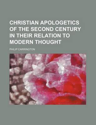 Book cover for Christian Apologetics of the Second Century in Their Relation to Modern Thought