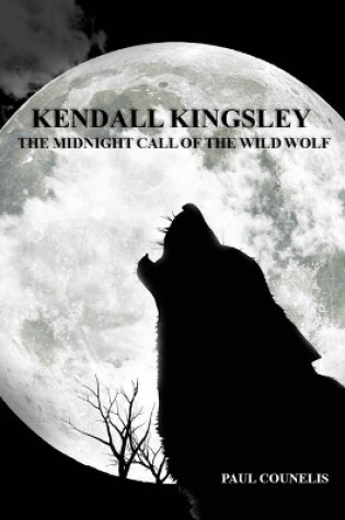 Cover of Kendall Kingsley and the Midnight Call of the Wild Wolf