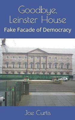 Book cover for Goodbye, Leinster House