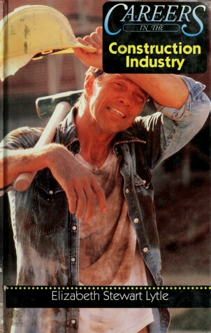 Cover of Careers in the Construction Industry