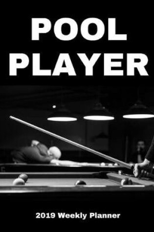 Cover of Pool Player 2019 Weekly Planner