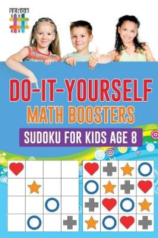 Cover of Do-It-Yourself Math Boosters Sudoku for Kids Age 8