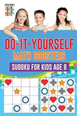 Book cover for Do-It-Yourself Math Boosters Sudoku for Kids Age 8