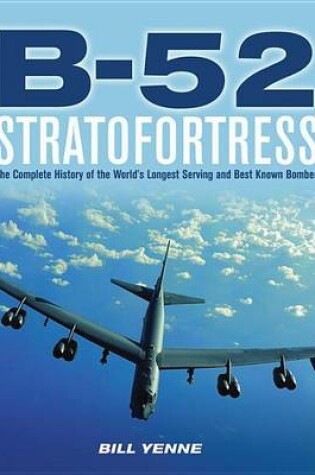 Cover of B-52 Stratofortress: The Complete History of the World's Longest Serving and Best Known Bomber