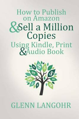 Book cover for How to Publish on Amazon & Sell A Million Copies With Kindle, Print & Audio Book