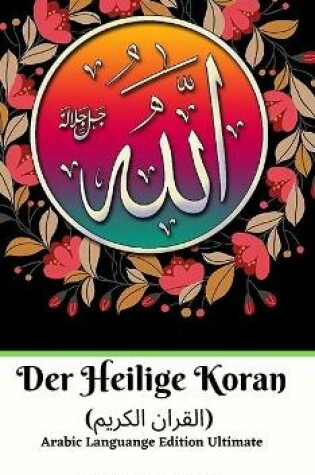Cover of Der Heilige Koran (القران الكريم) Arabic Languange Edition Ultimate
