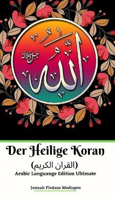 Book cover for Der Heilige Koran (القران الكريم) Arabic Languange Edition Ultimate