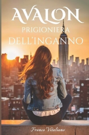 Cover of Avalon Prigioniera dell'inganno