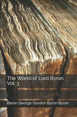 Cover of The Works of Lord Byron. Vol. 3